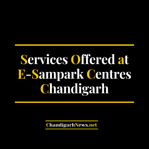 Services Offered at E Sampark Centres Chandigarh