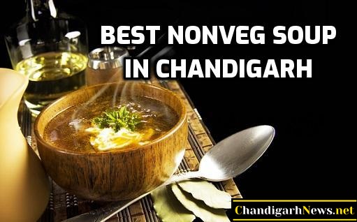 best nonveg soup in Chandigarh