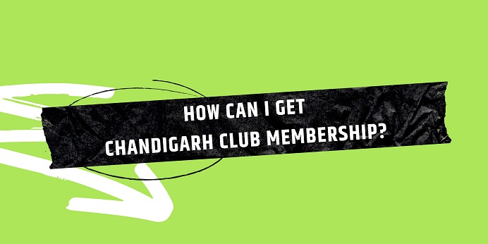 How can I get Chandigarh club membership