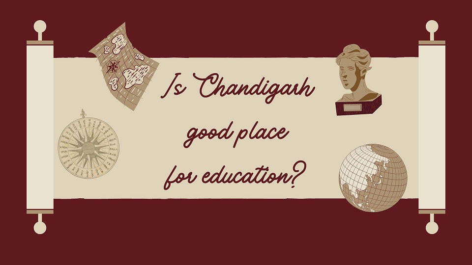 Is Chandigarh good place for education