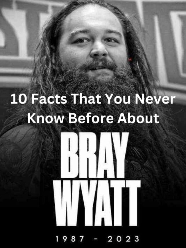 Bray Wyatt 10 facts You Never Know Before