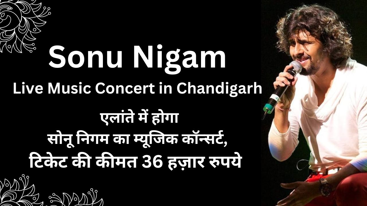 Sonu Nigam Live Music Concert in Chandigarh 2023