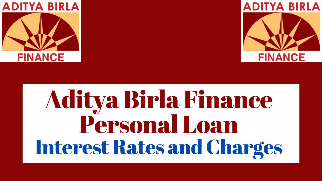 Aditya Birla Personal Loan Interest Rates and Charges