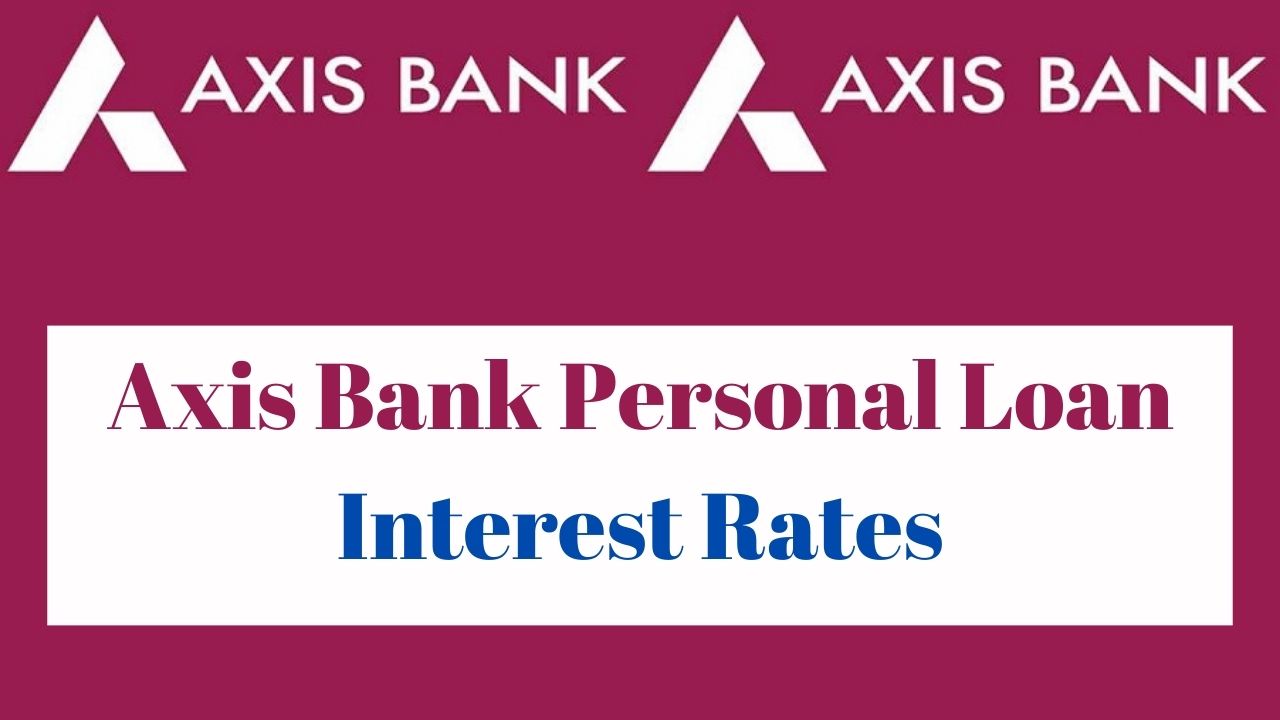 Axis Bank Personal Loan Interest Rates