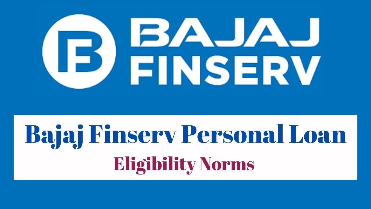 Bajaj Finserv Personal Loan Eligibility Norms