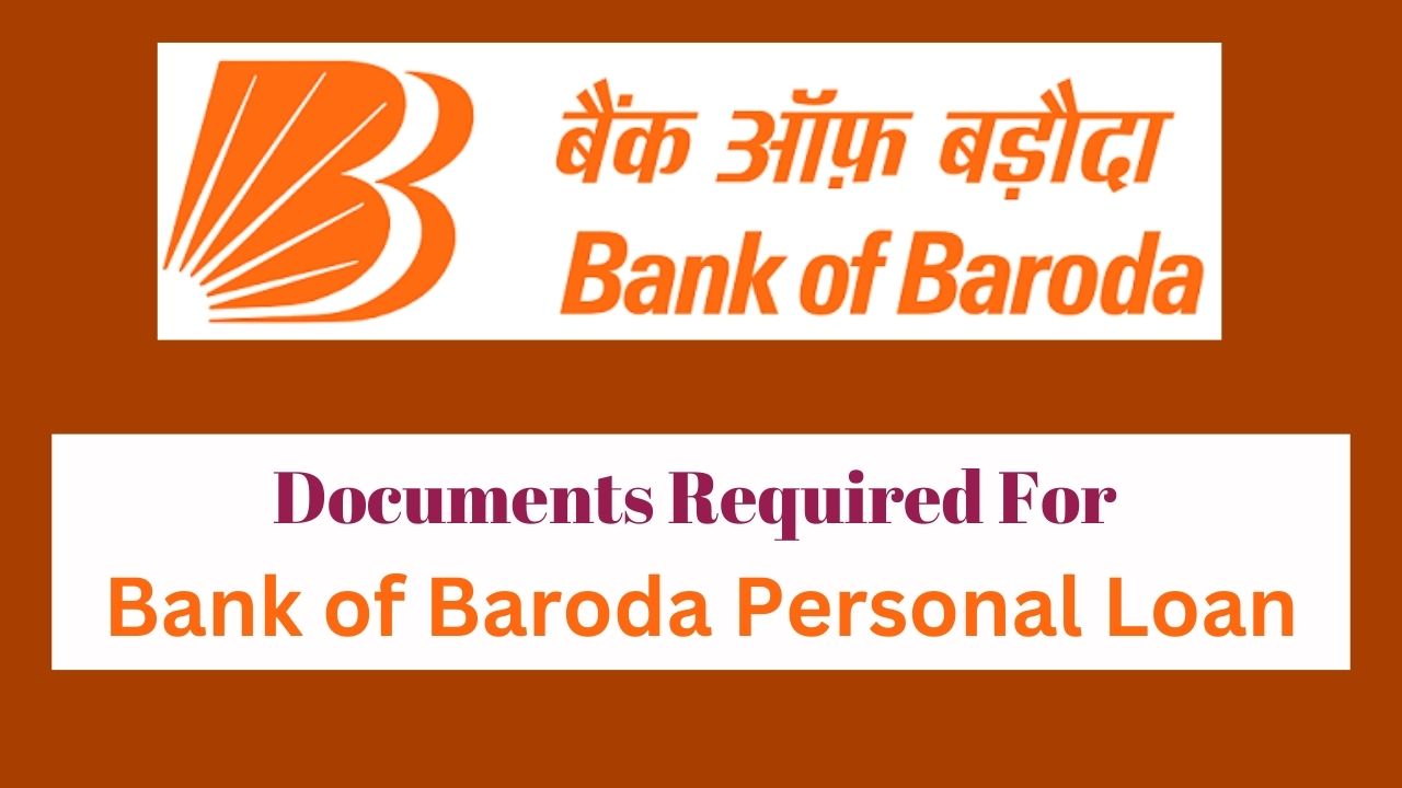 Documents Required For Bank of Baroda Personal Loan