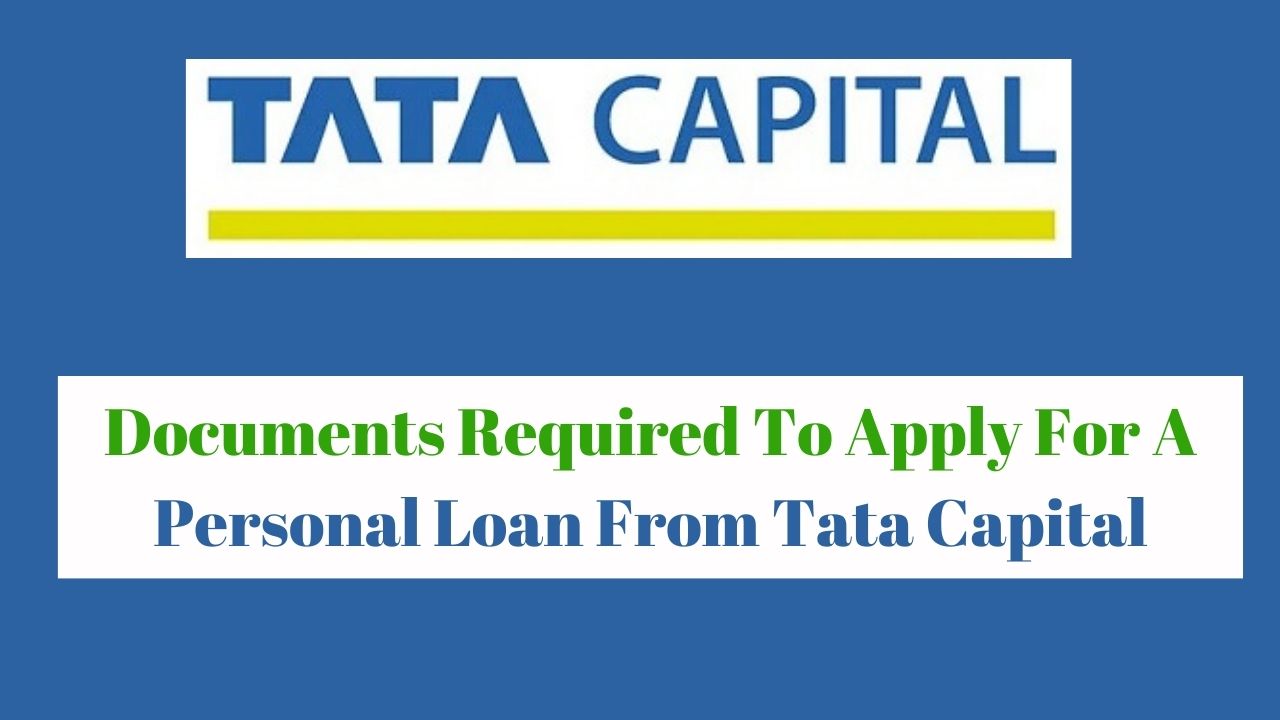 Documents Required To Apply For A Personal Loan From Tata Capital