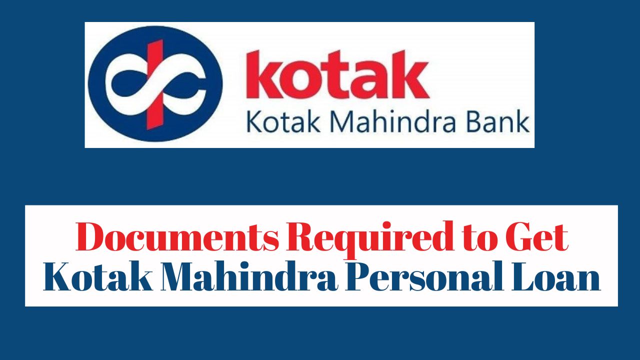 Documents Required to Get Kotak Mahindra Personal Loan