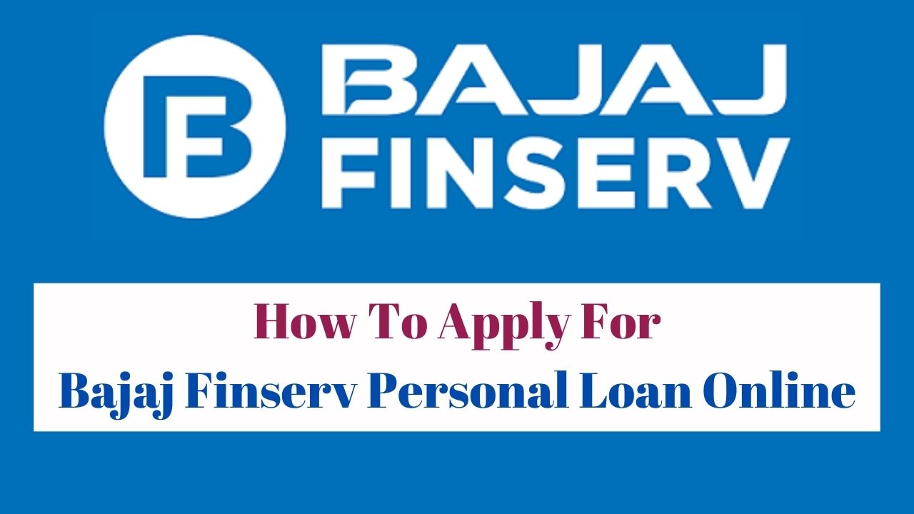 How To Apply For Bajaj Finserv Personal Loan Online