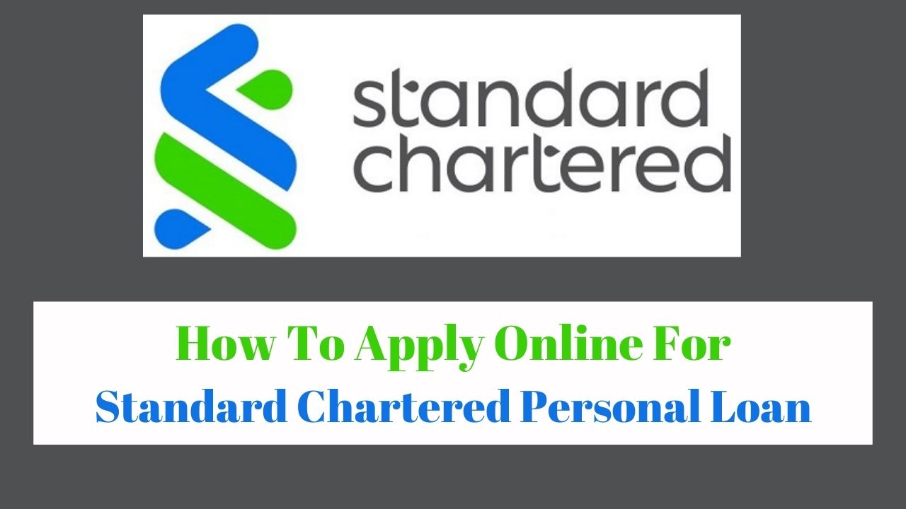 How To Apply Online For Standard Chartered Personal Loan