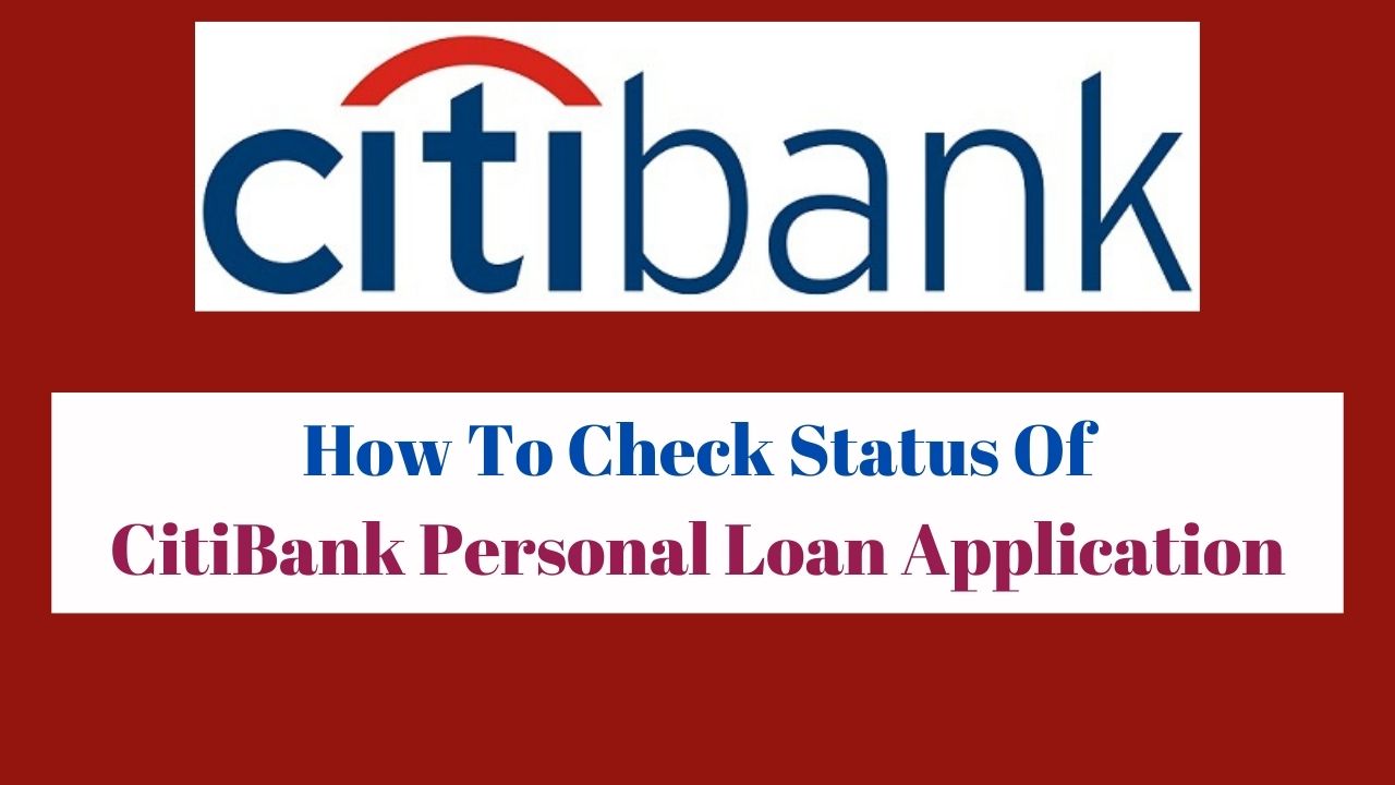 How To Check Status Of CitiBank Personal Loan Application