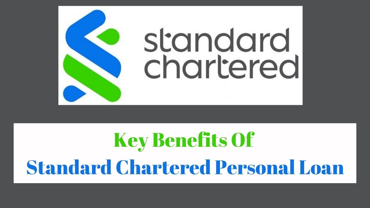 Key Benefits Of Standard Chartered Personal Loans