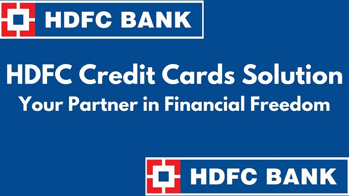 HDFC Credit Cards Solution - Your Partner in Financial Freedom