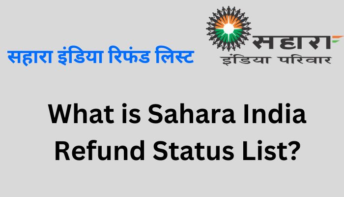 What is Sahara India Refund Status List