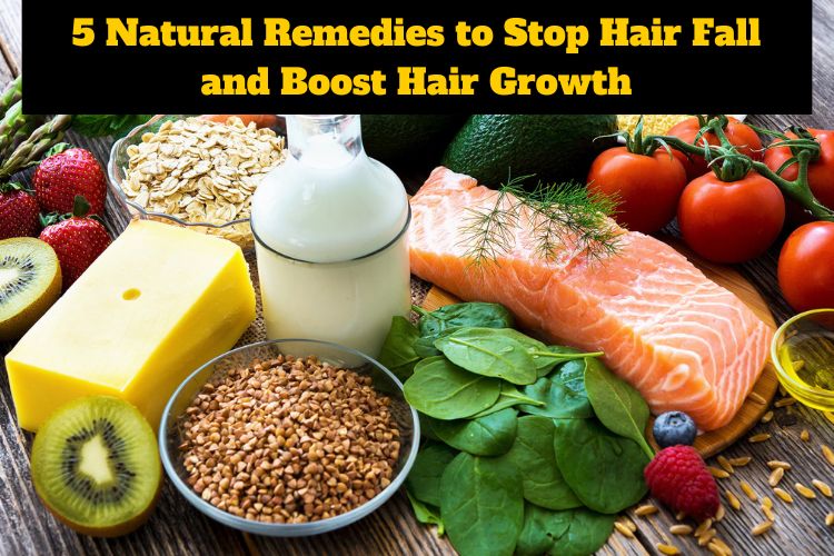 5 Natural Remedies to Stop Hair Fall and Boost Hair Growth