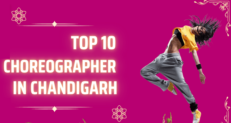 Top 10 Choreographers in Chandigarh