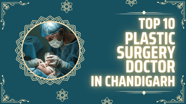 Top 10 Plastic Surgery Doctor in Chandigarh