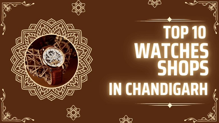 Top 10 Watches Shop in Chandigarh