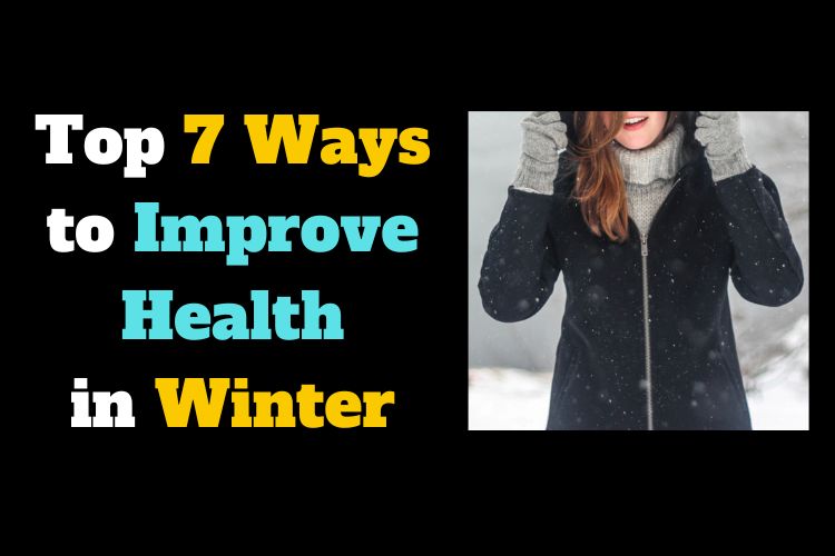 Top 7 Ways to Improve Health in winter