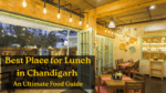 Best Place for Lunch in Chandigarh