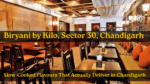 Biryani by Kilo Sector 30 Chandigarh