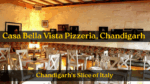 Casa Bella Vista Pizzeria – Chandigarh
