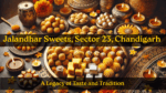 Jalandhar Sweets Sector 23 Chandigarh