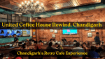 United Coffee House Rewind – Chandigarh