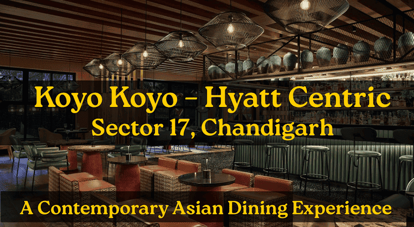 Koyo Koyo – Hyatt Centric, Sector 17, Chandigarh