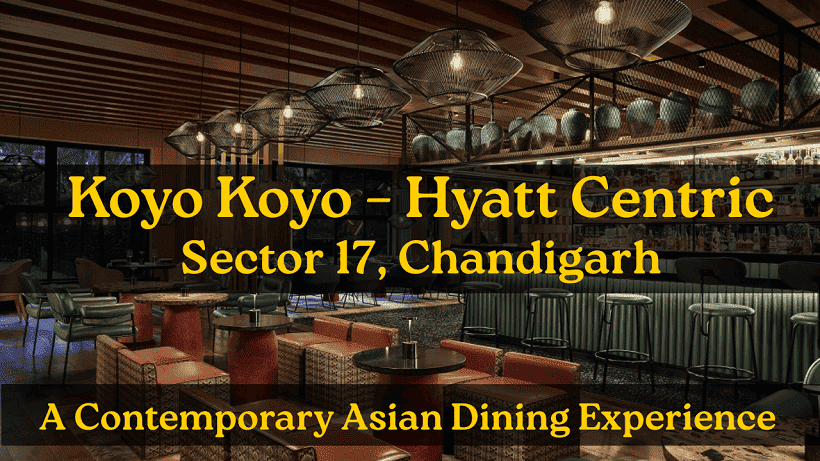 Koyo Koyo – Hyatt Centric, Sector 17, Chandigarh