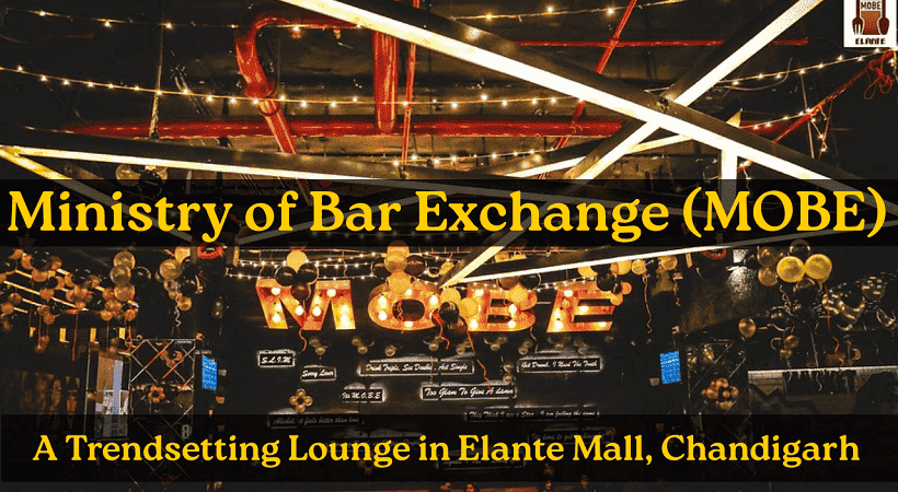 Ministry of Bar Exchange (MOBE) - A Trendsetting Lounge in Elante Mall, Chandigarh