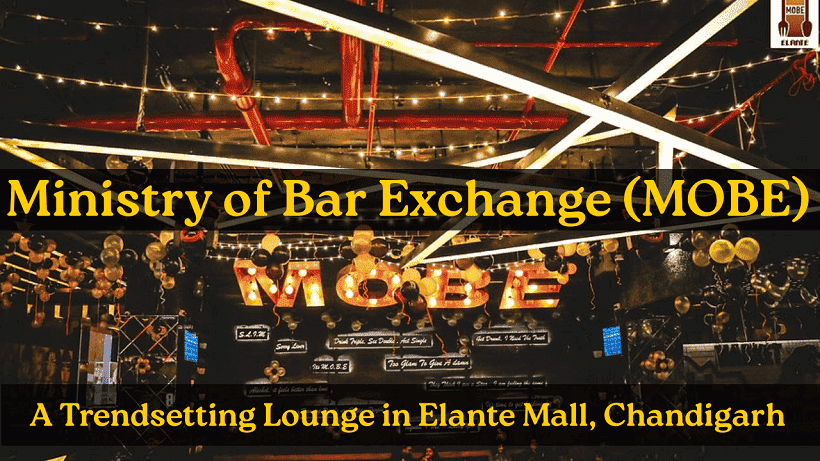 Ministry of Bar Exchange (MOBE) - A Trendsetting Lounge in Elante Mall, Chandigarh