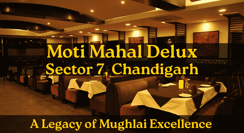 Moti Mahal Delux, Sector 7, Chandigarh - A Legacy of Mughlai Excellence