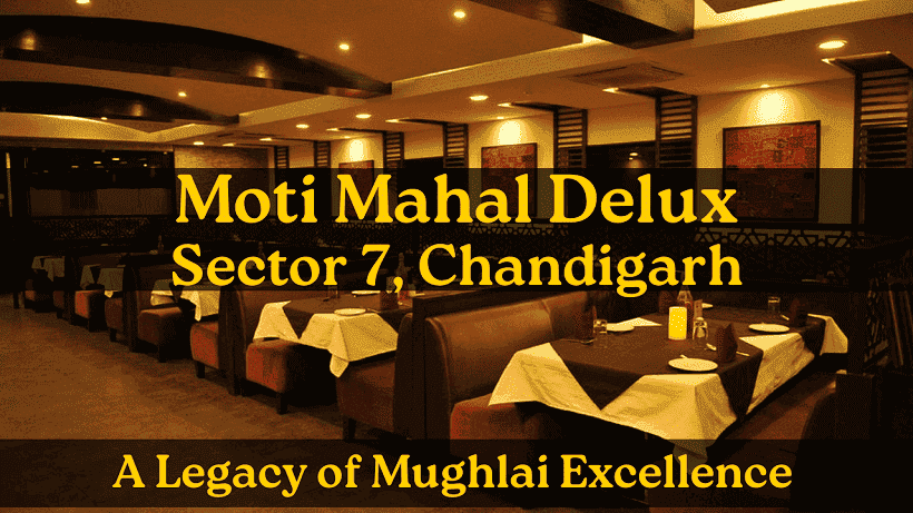 Moti Mahal Delux, Sector 7, Chandigarh - A Legacy of Mughlai Excellence