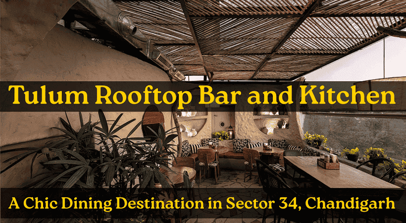 Tulum Rooftop Bar and Kitchen - A Chic Dining Destination in Sector 34, Chandigarh