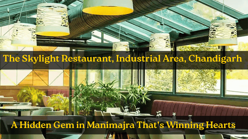 The Skylight Restaurant, Industrial Area, Chandigarh